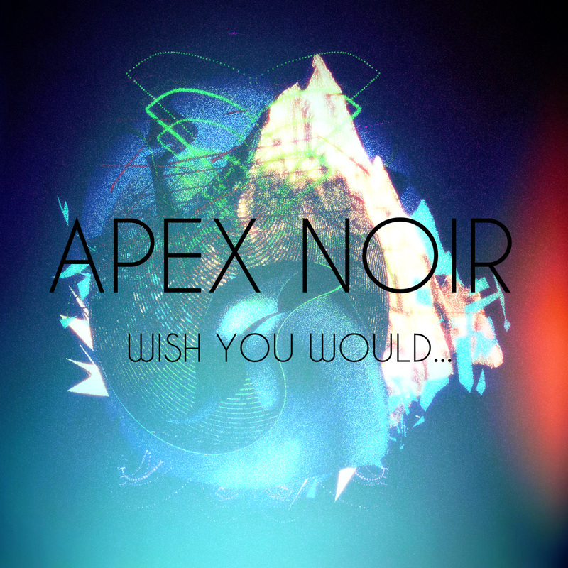 Apex Noir Wish You Would